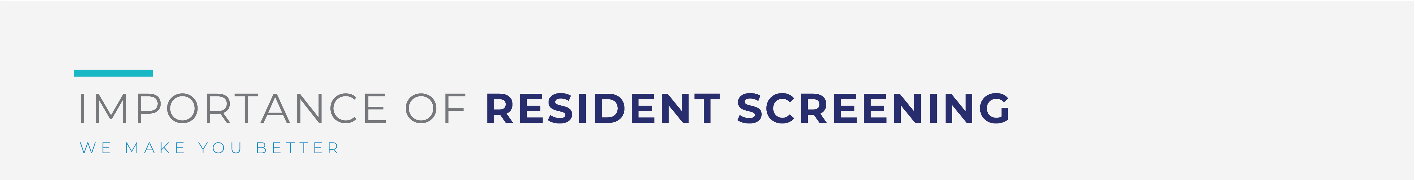 importance of resident screening